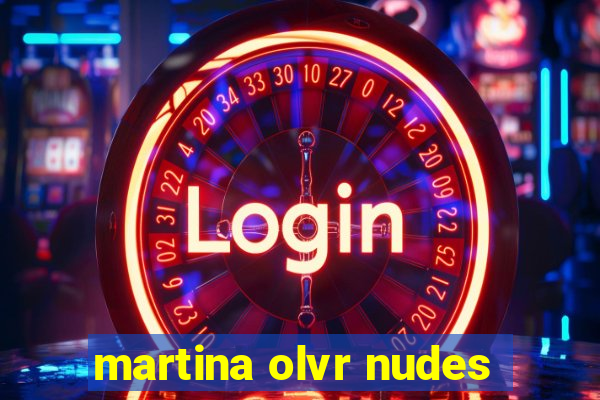 martina olvr nudes